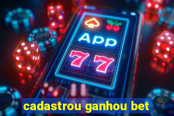 cadastrou ganhou bet